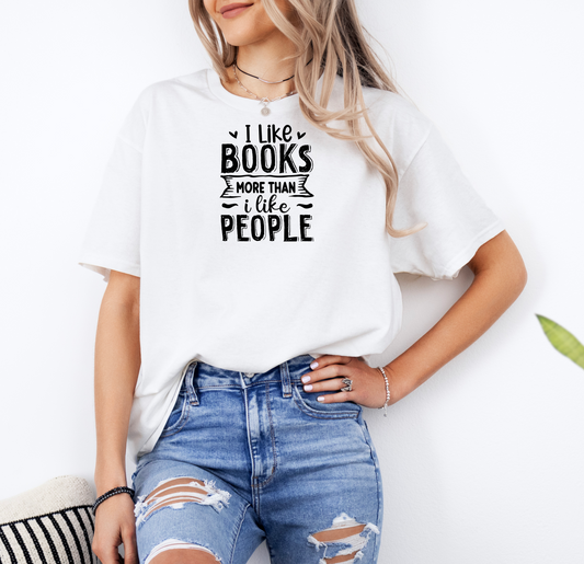 I Like Books More Than People | Gildan G500 Heavy Cotton T-Shirt with Custom DTF Transfer Design