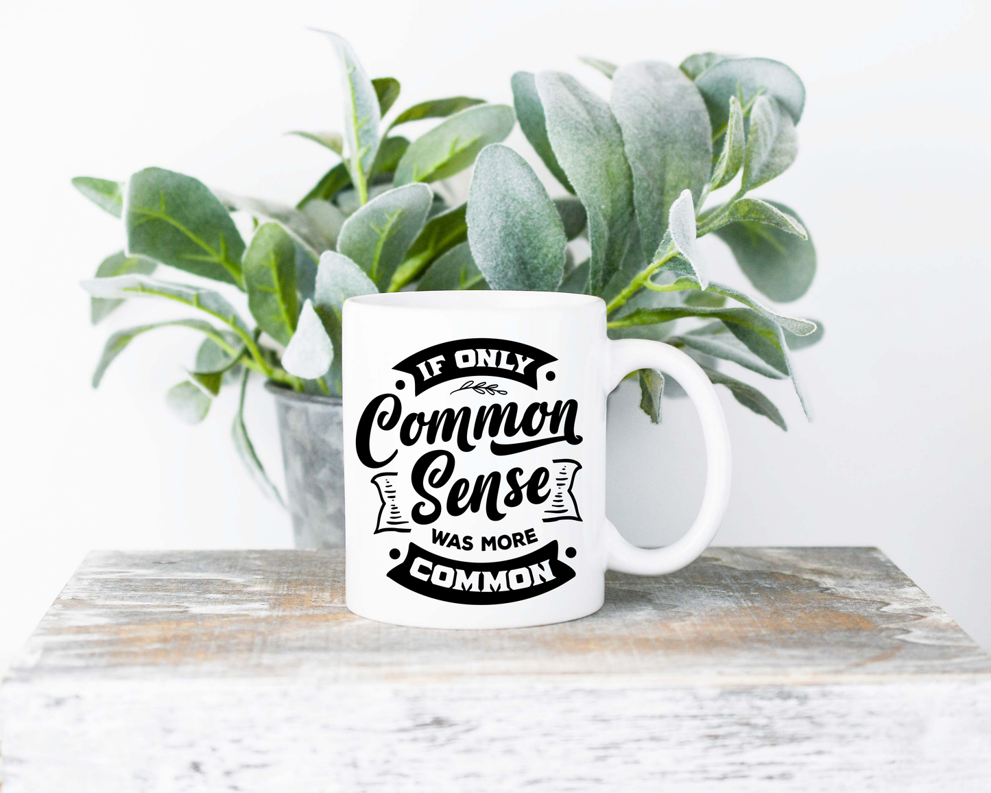 If Only Common Sense Was More Common Coffee Mug | Coffee Mug | Sublimated Coffee Mug