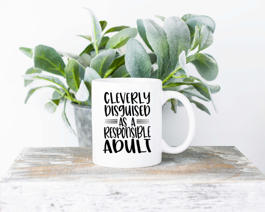 Cleverly Disguised As A Responsible Adult Coffee Mug | Coffee Mug | Sublimated Coffee Mug