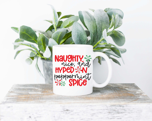 Naughty, Nice, and Hyped on Peppermint Spice Coffee Mug | Coffee Mug | Sublimated Coffee Mug