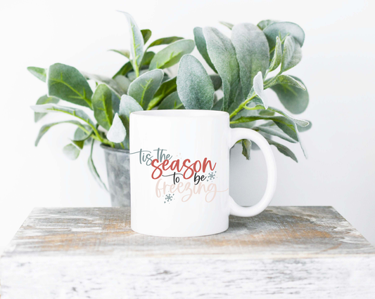 Tis The Season To Be Freezing Coffee Mug | Coffee Mug | Sublimated Coffee Mug