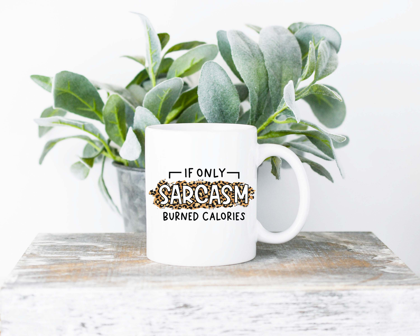 If Only Sarcasm Burned Calories Coffee Mug | Coffee Mug | Sublimated Coffee Mug