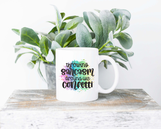 Throwing Sarcasm Around Like Confetti Coffee Mug | Coffee Mug | Sublimated Coffee Mug